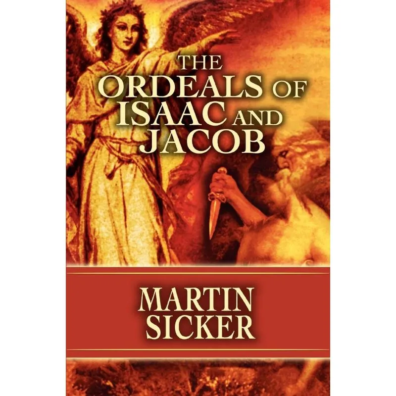 The Ordeals of Isaac and Jacob