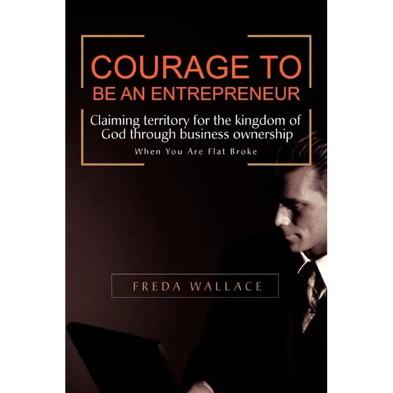 Courage to Be an Entrepreneur