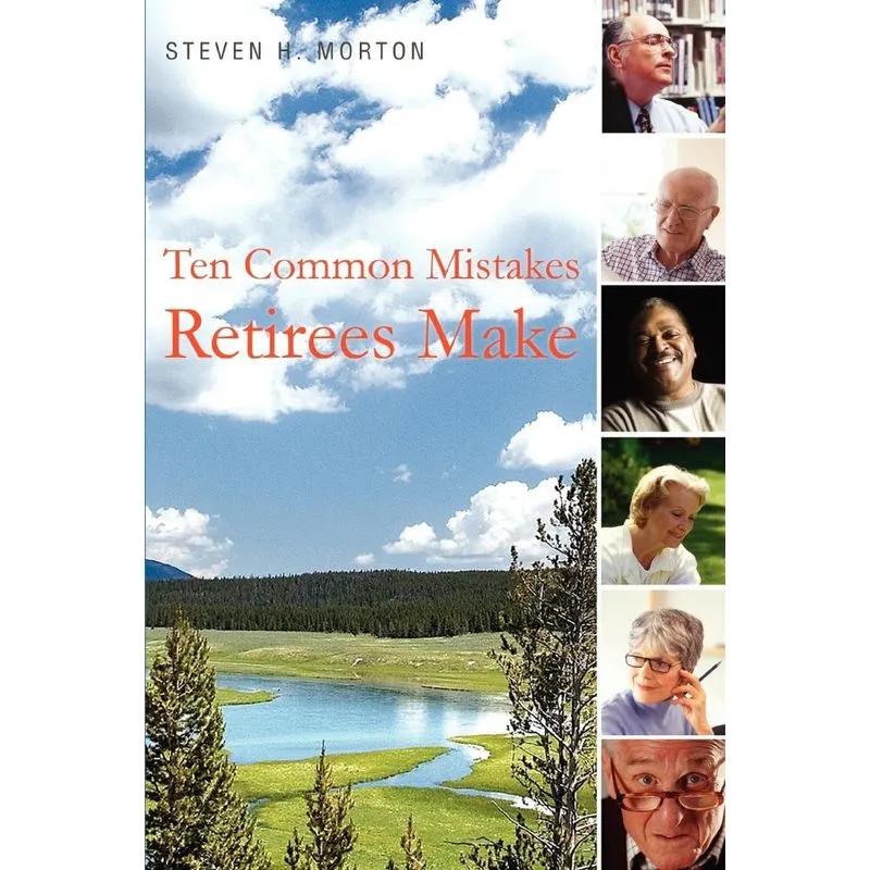Ten Common Mistakes Retirees Make