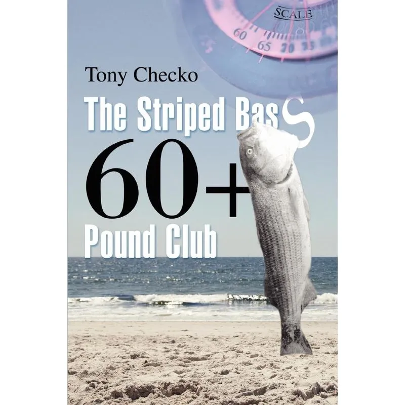 The Striped Bass 60+ Pound Club