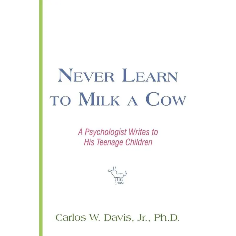 Never Learn to Milk a Cow