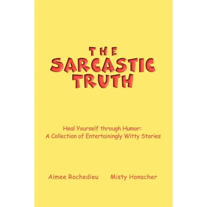 The Sarcastic Truth