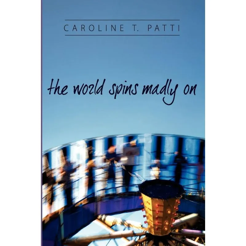 The World Spins Madly On