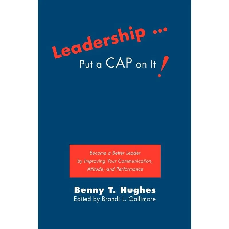 Leadership . Put a Cap on It!