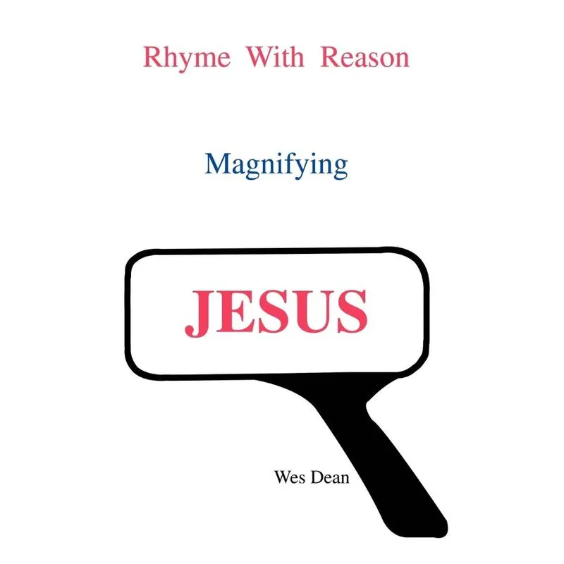 Rhyme With Reason Magnifying JESUS