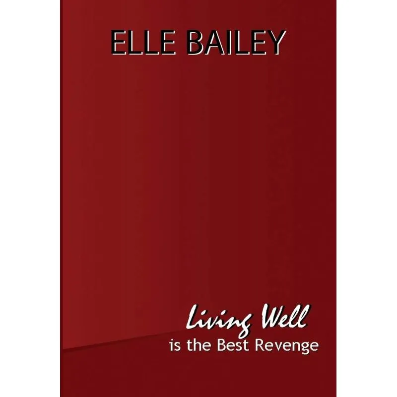 Living Well Is the Best Revenge