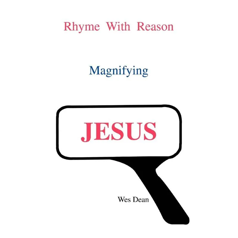 Rhyme With Reason Magnifying JESUS