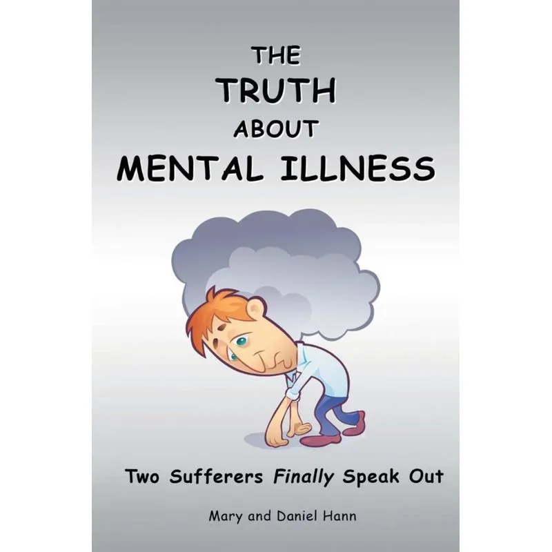 THE TRUTH ABOUT MENTAL ILLNESS
