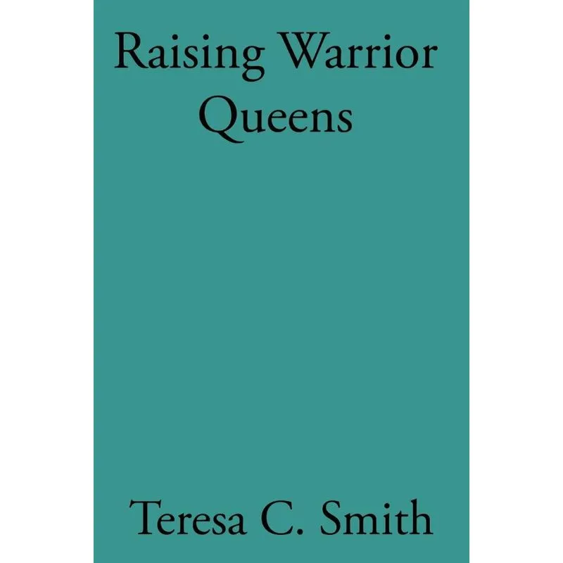 Raising Warrior Queens