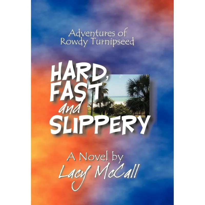 Hard, Fast and Slippery