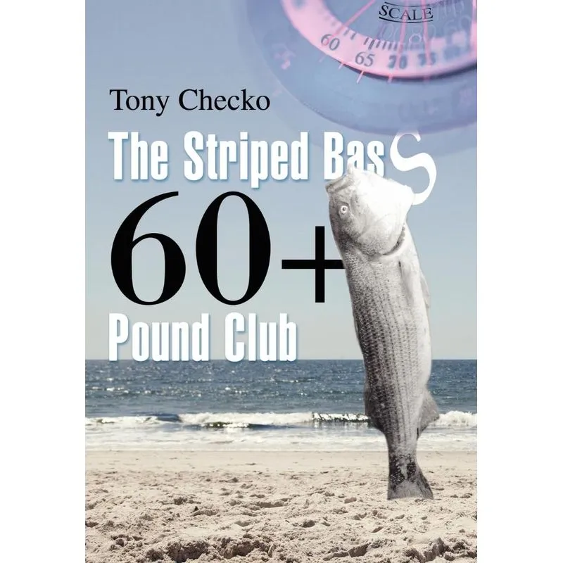 The Striped Bass 60+ Pound Club