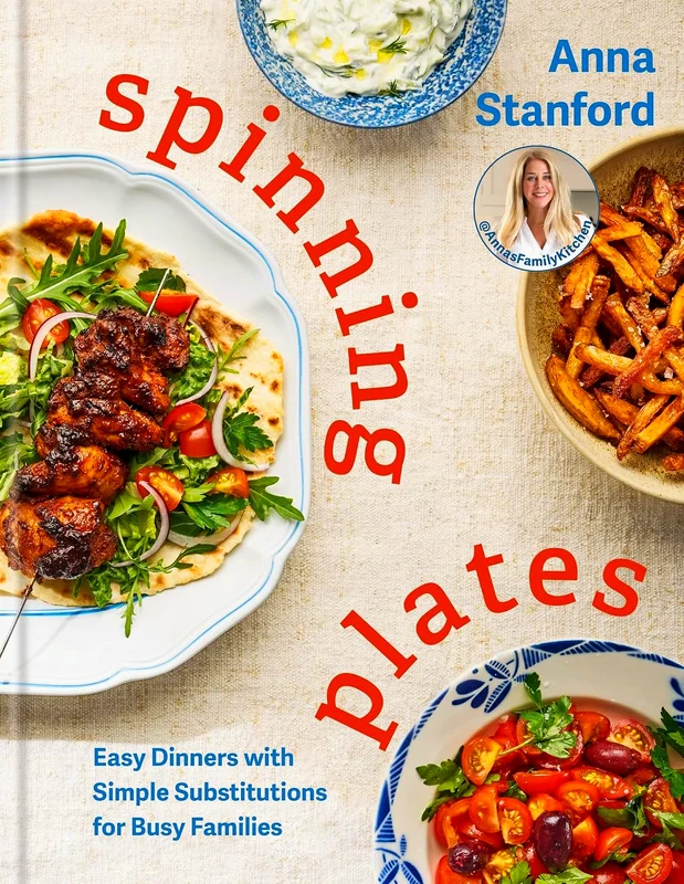 Spinning Plates : Easy Dinners With Simple Substitutions For Busy Families