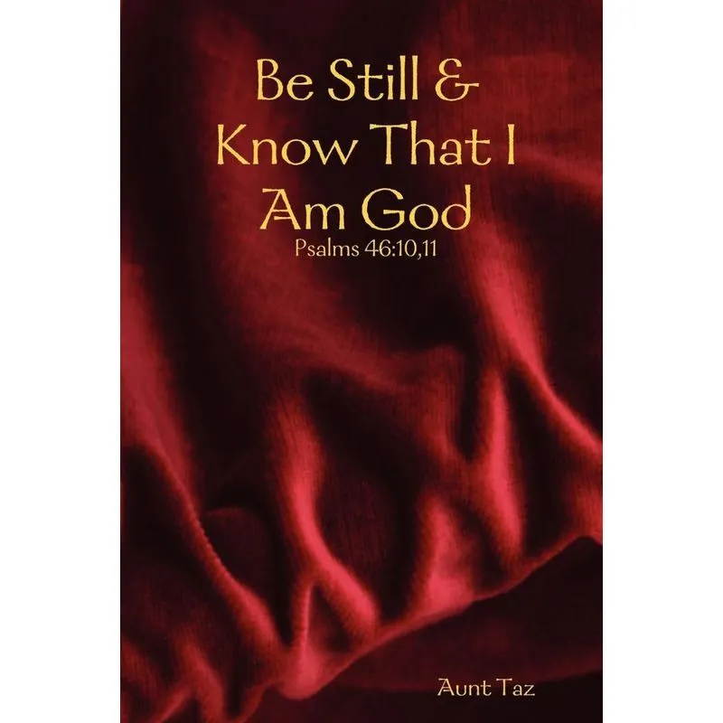 Be Still & Know That I Am God