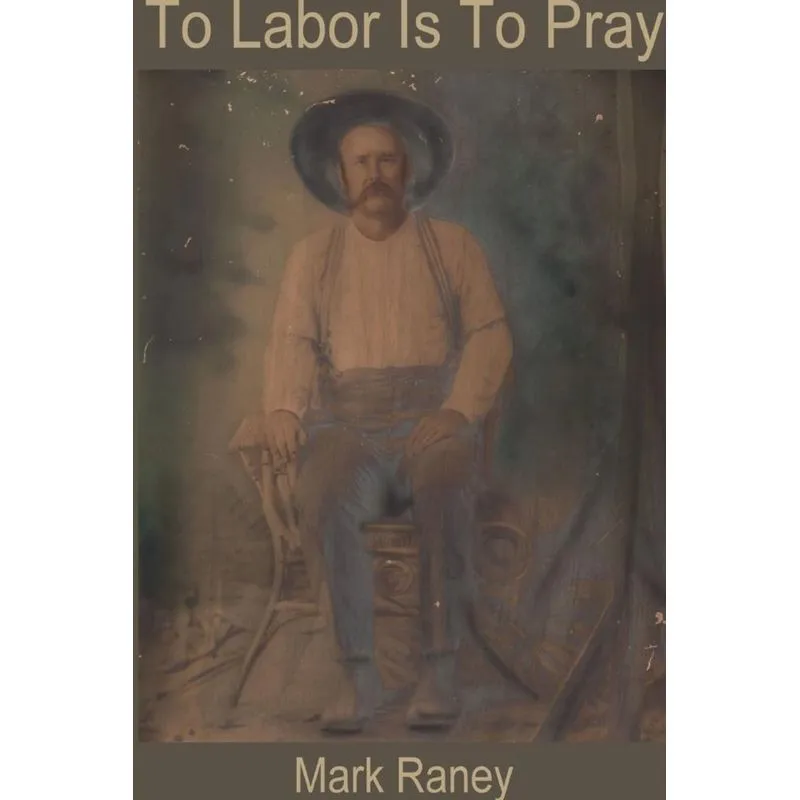 To Labor Is To Pray