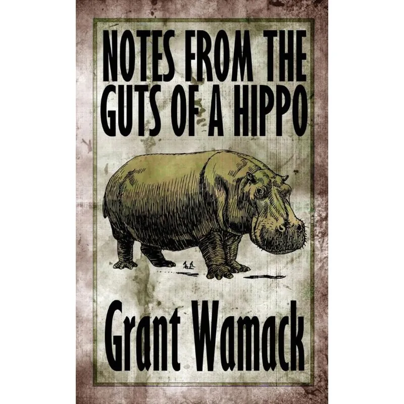 Notes from the Guts of a Hippo