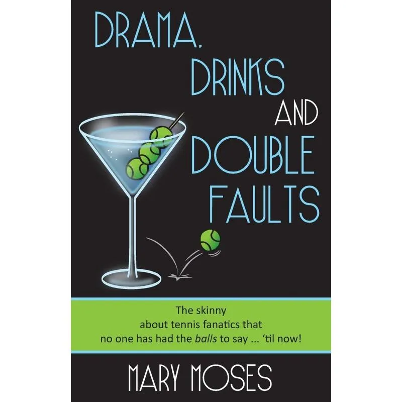 Drama, Drinks and Double Faults