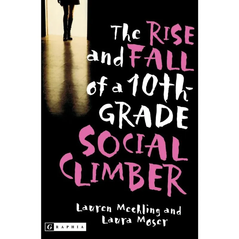 The Rise and Fall of a 10th-Grade Social Climber