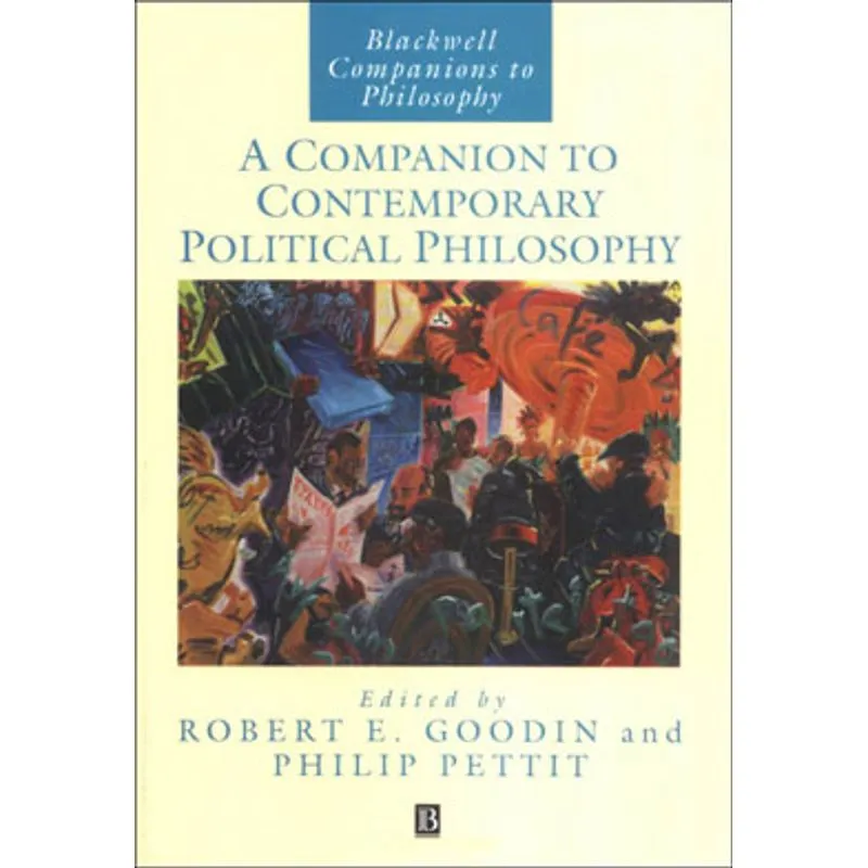 COMPANION TO CONTEMPORARY POLITICAL PHILOSOPHY, A