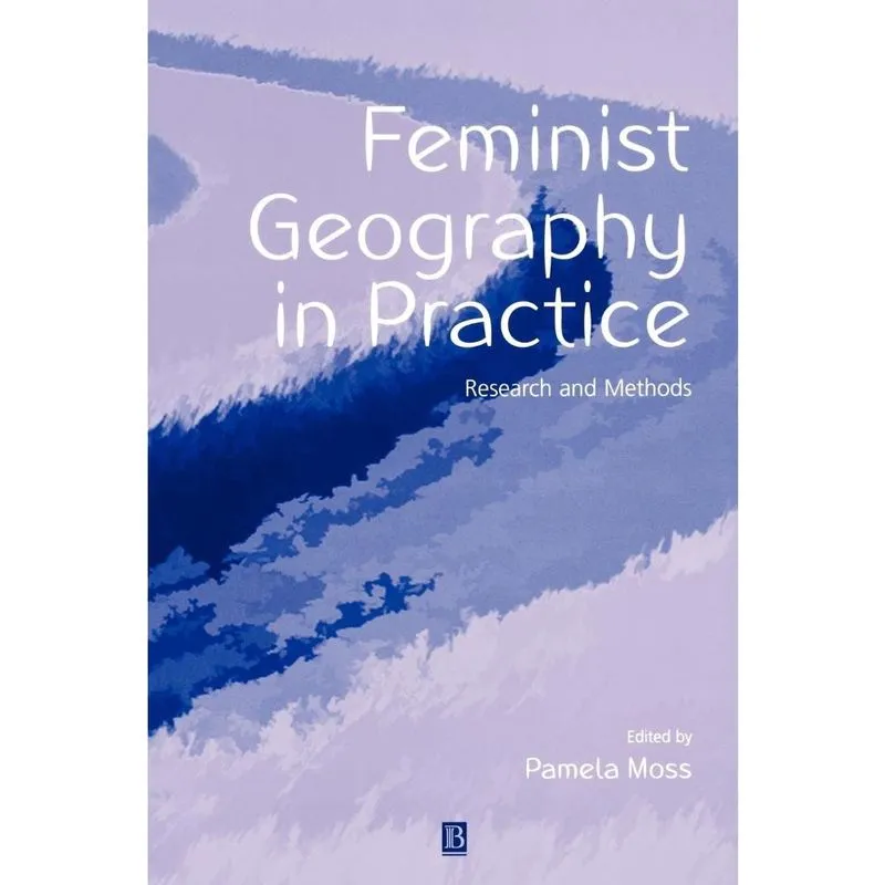 Feminist Geography in Practice