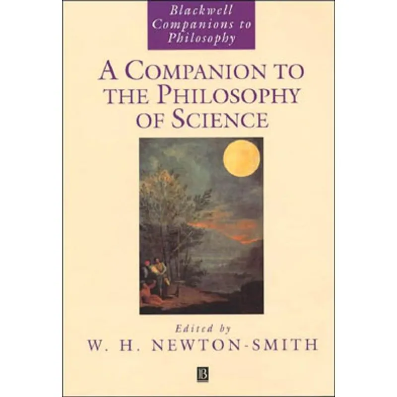 COMPANION TO THE PHILOSOPHY OF SCIENCE, A