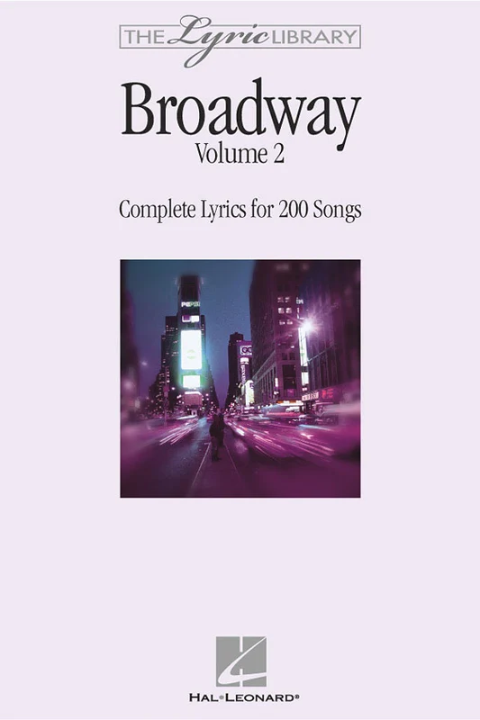 The Lyric Library: Broadway Volume II Complete Lyrics for 200 Songs 百老匯