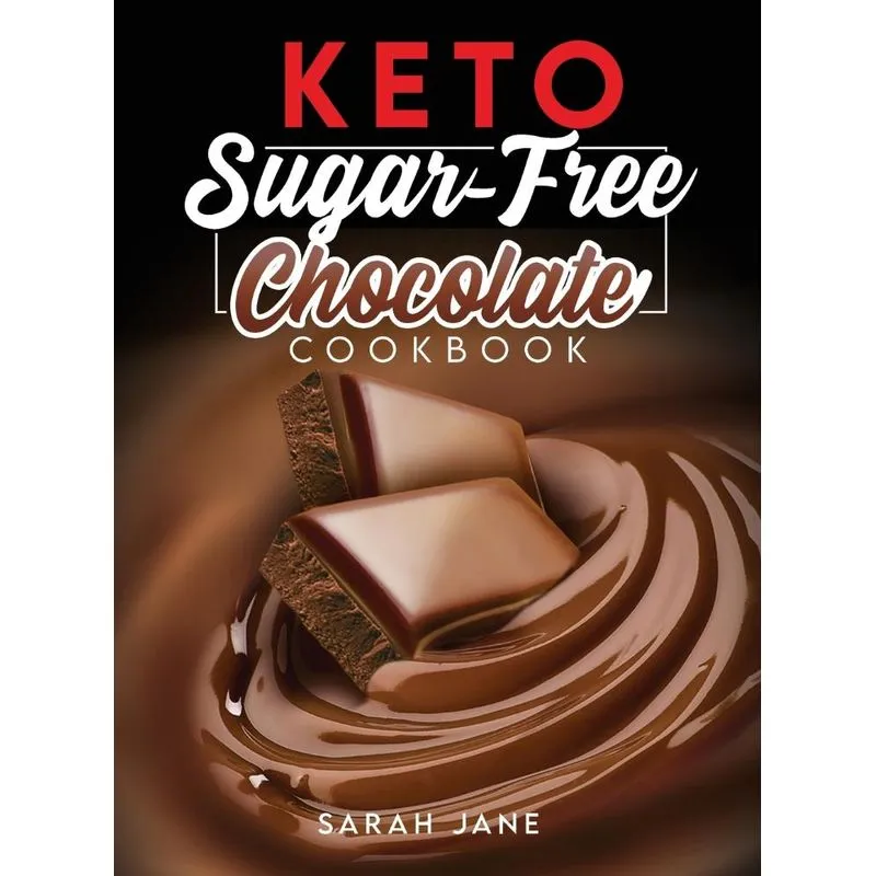 Keto Sugar Free Chocolate Cookbook