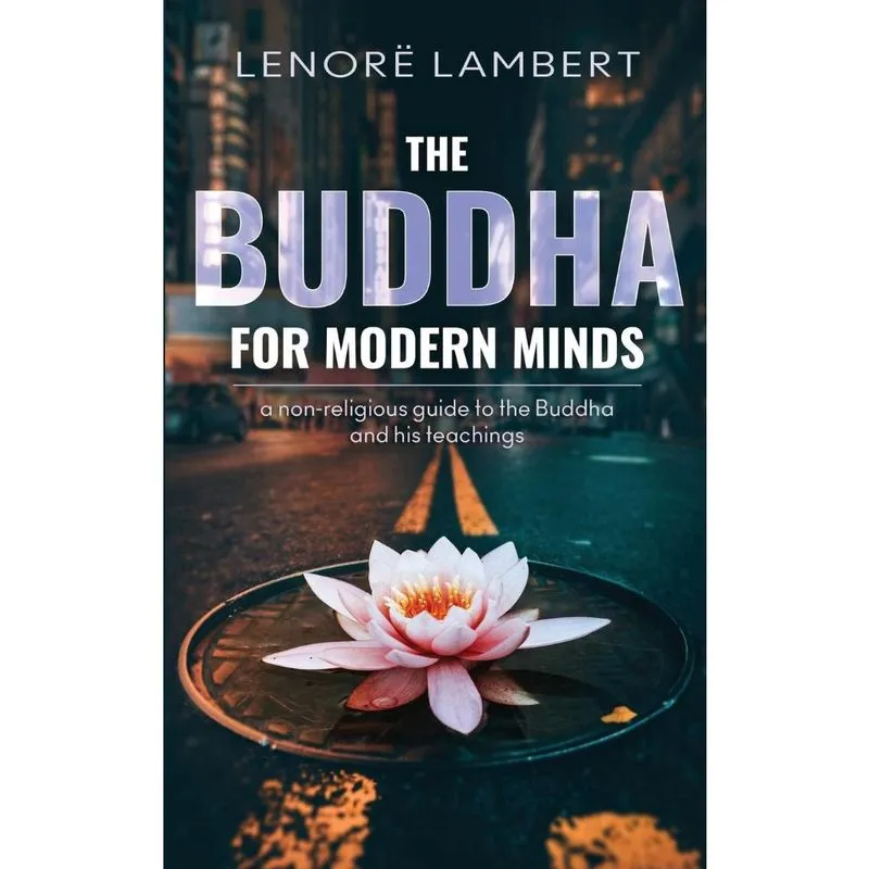 The Buddha for Modern Minds