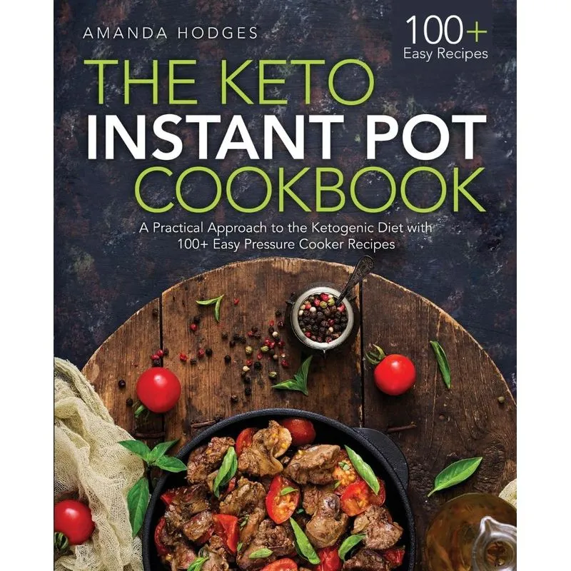The Keto Instant Pot Cookbook