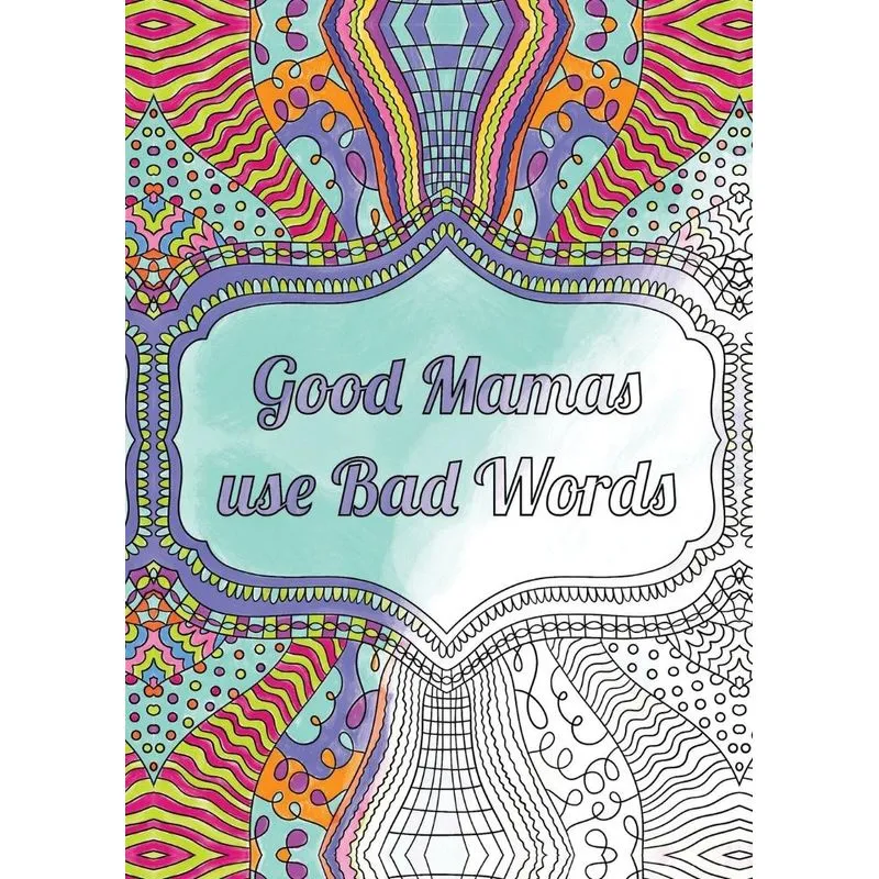 Good Mamas Use Bad Words