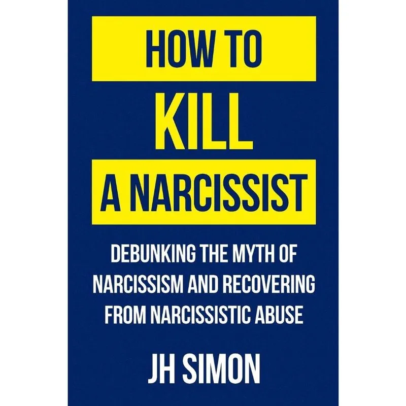 How To Kill A Narcissist