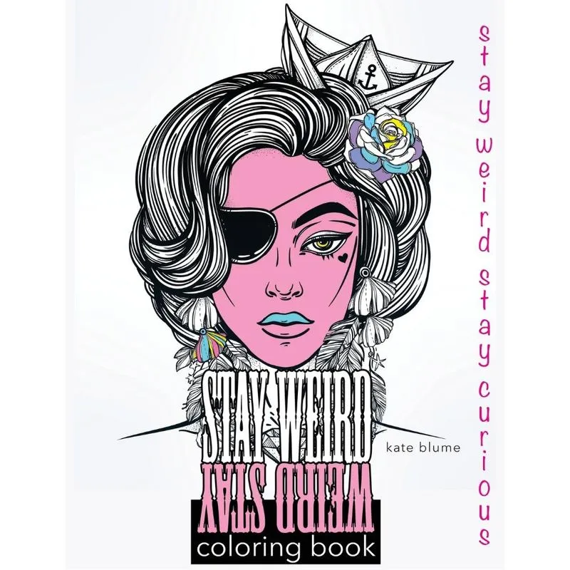 Stay Weird Coloring Book