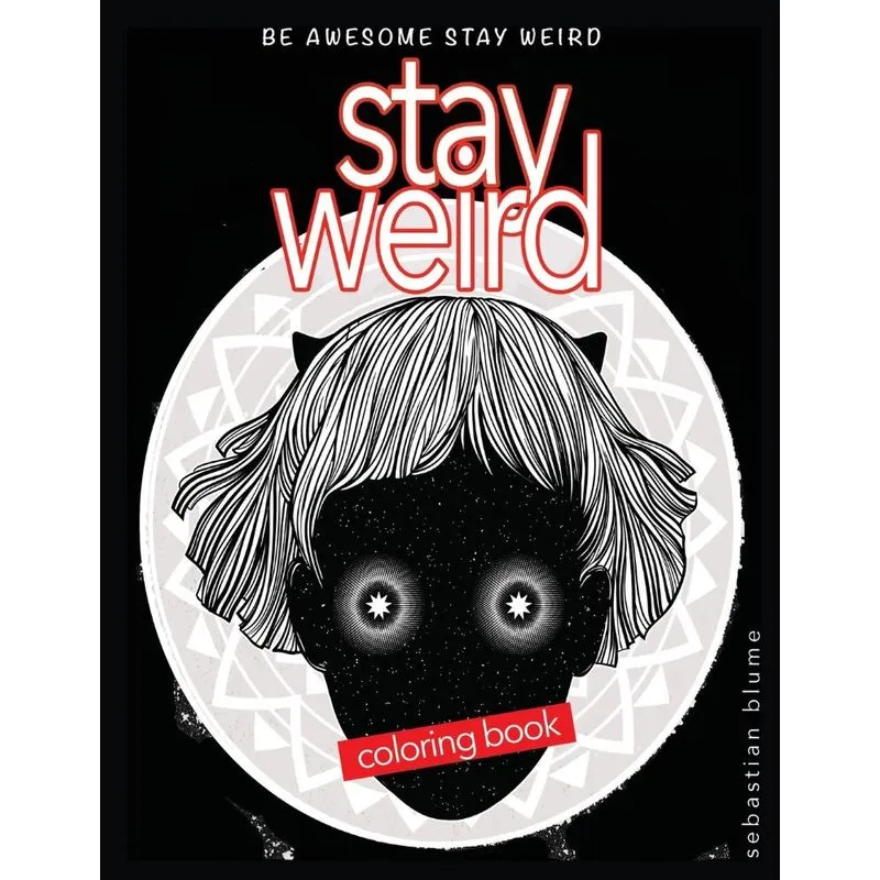 Stay Weird Coloring Book