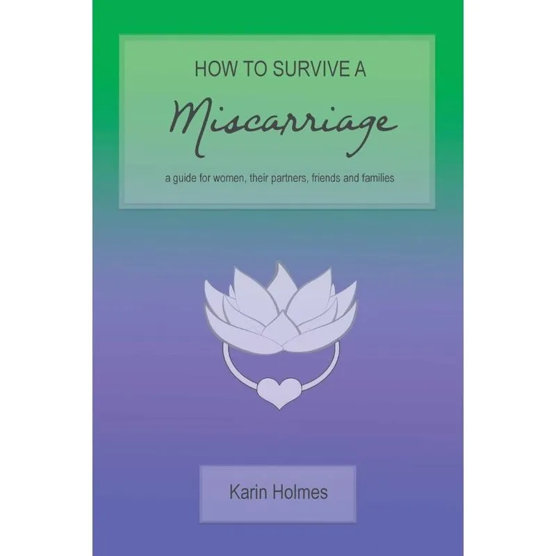 How to Survive a Miscarriage