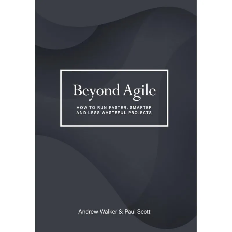 Beyond Agile