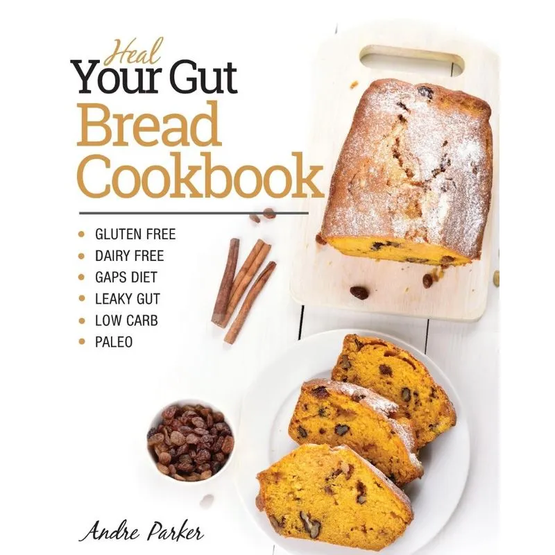 Heal Your Gut, Bread Cookbook