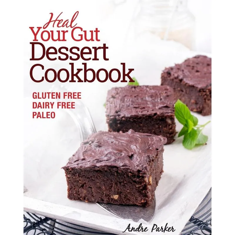 Heal Your Gut, Dessert Cookbook
