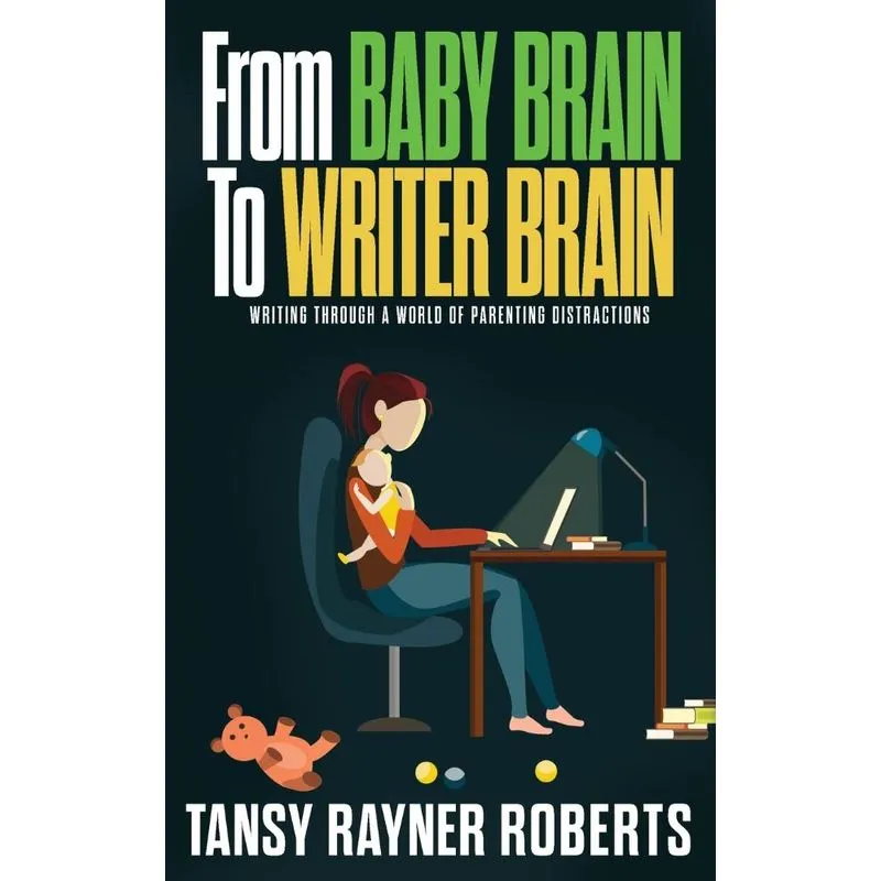 From Baby Brain to Writer Brain