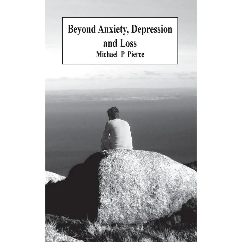 Beyond Anxiety Depression and Loss