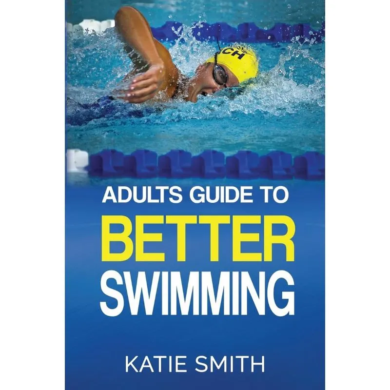 Adults Guide To Better Swimming