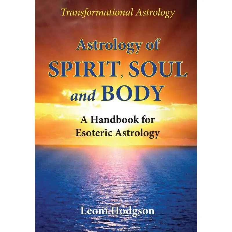 Astrology of Spirit, Soul and Body
