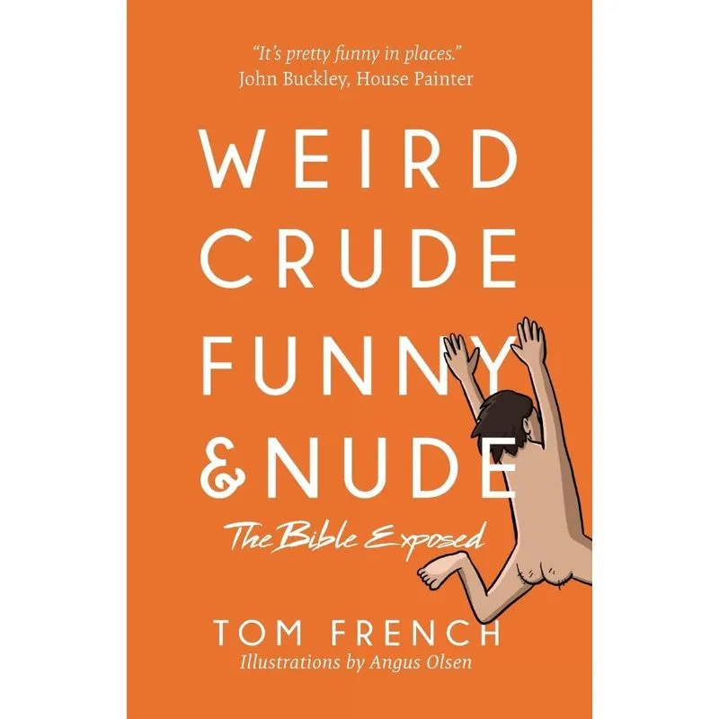 Weird, Crude, Funny, and Nude
