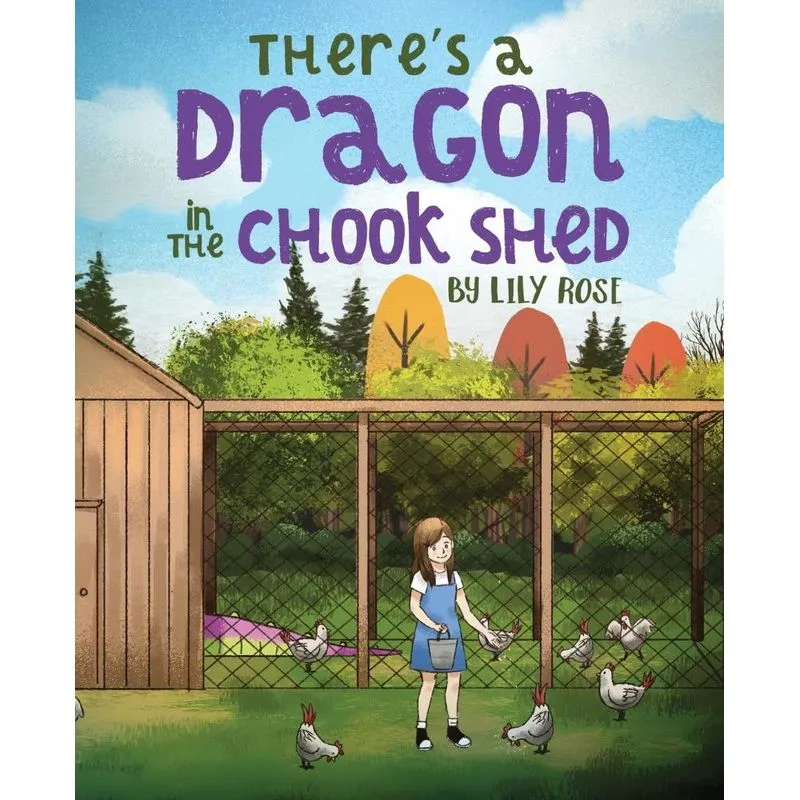 Theres a Dragon in the Chook Shed