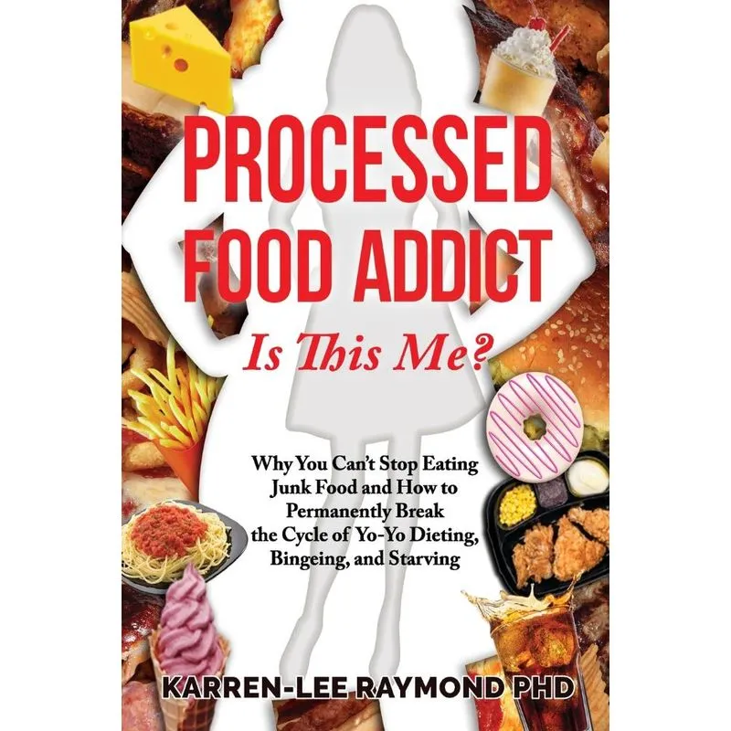 Processed Food Addict Is This Me?