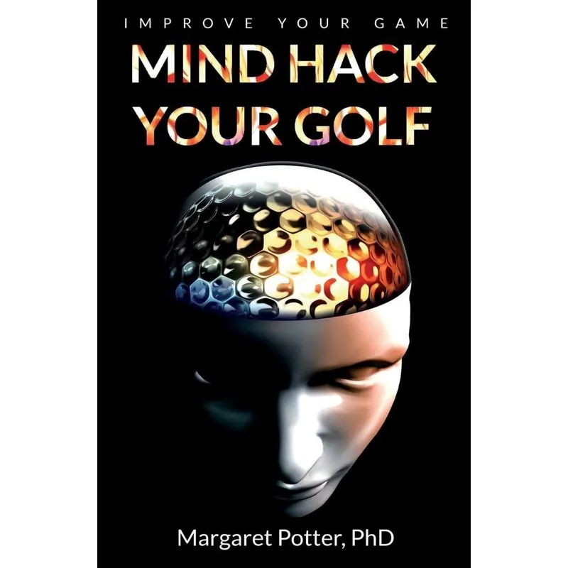 Mind Hack Your Golf