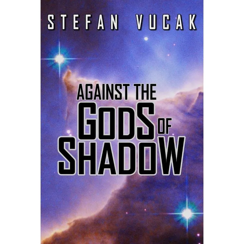 Against the Gods of Shadow