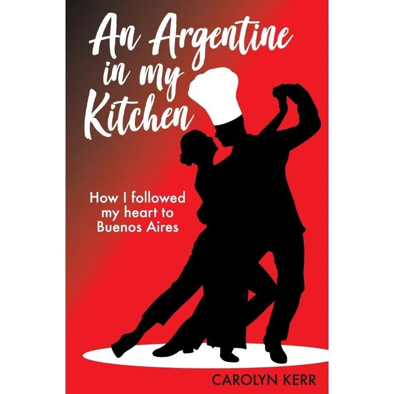 An Argentine in my Kitchen