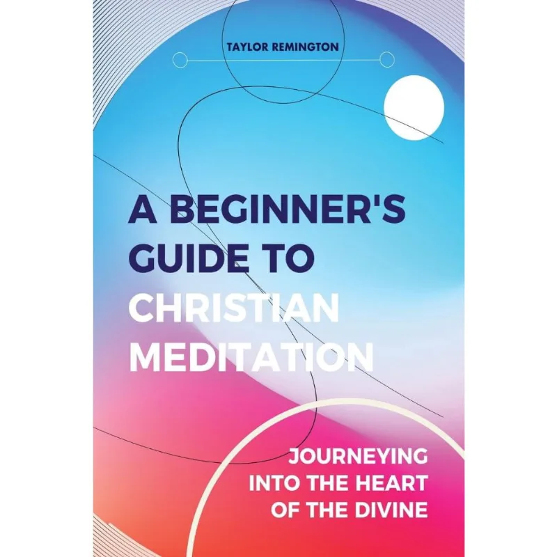 A Beginners Guide To Christian Meditation