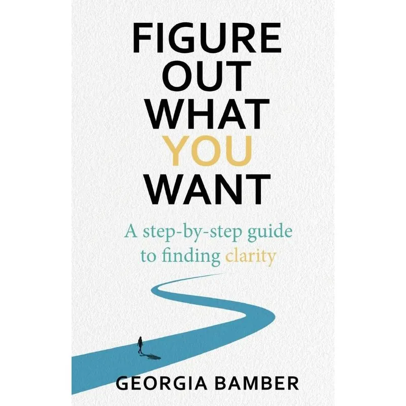 Figure Out What You Want
