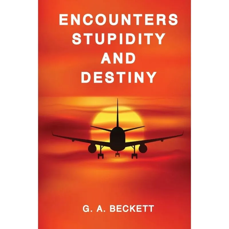 ENCOUNTERS STUPIDITY and DESTINY