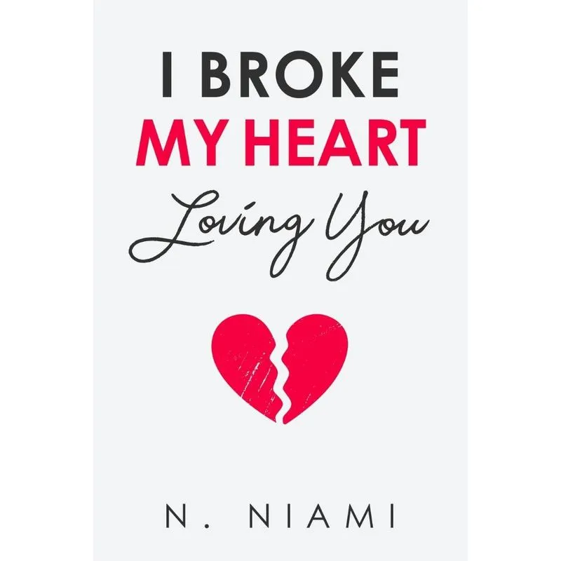 I BROKE MY HEART LOVING YOU